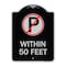 Signmission No Parking Symbol Within 50 Feet Heavy-Gauge Aluminum Architectural Sign, 24" x 18", BS-1824-22689 A-DES-BS-1824-22689 - alternate 1